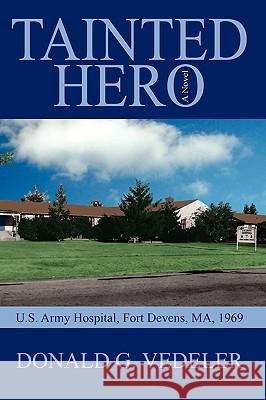 Tainted Hero: The Chaplains Book 2 Vedeler, Donald G. 9781440107641 iUniverse.com - książka