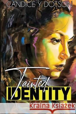 Tainted Identity Candice Y Dotson, Tiffany a Green, Tiffany a Green 9780578597881 Candice Y Dotson Corp - książka