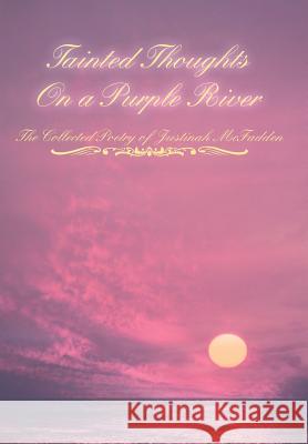 Tainted Thoughts On a Purple River Justinah McFadden 9780595786886 iUniverse - książka