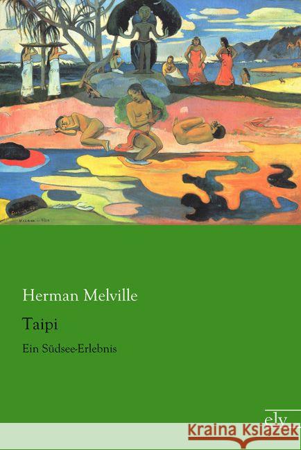 Taipi : Ein Südsee-Erlebnis Melville, Herman 9783959090186 Europäischer Literaturverlag - książka