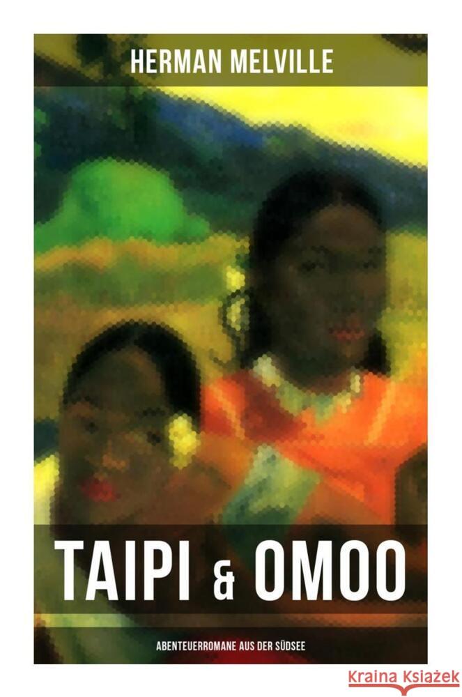 Taipi & Omoo: Abenteuerromane aus der Südsee Melville, Herman 9788027265442 Musaicum Books - książka