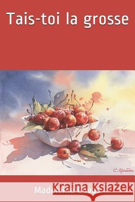 Tais-Toi La Grosse Madeleine Covas 9782954565255 Afnil - książka