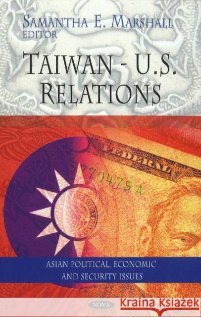 Taiwan - U.S. Relations Samantha E Marshall 9781608760718 Nova Science Publishers Inc - książka