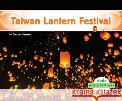 Taiwan Lantern Festival Grace Hansen 9781098261795 Abdo Kids Jumbo - książka