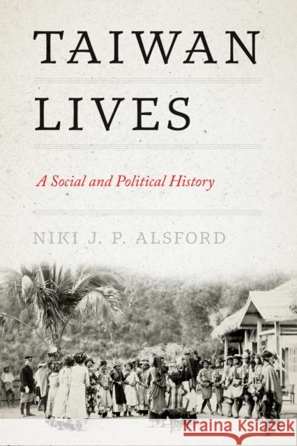Taiwan Lives Niki J. P. Alsford 9780295752150 University of Washington Press - książka