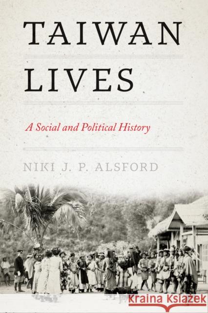 Taiwan Lives Niki J. P. Alsford 9780295752167 University of Washington Press - książka