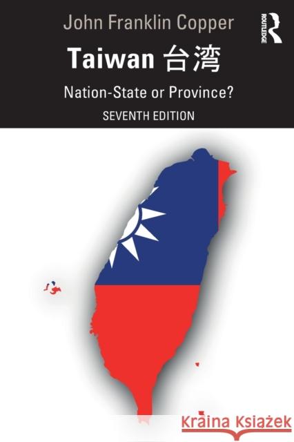 Taiwan: Nation-State or Province? John Franklin Copper 9781138337749 Routledge - książka