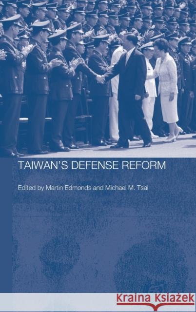 Taiwan's Defense Reform Martin Edmonds Michael M. Tsai Martin Edmonds 9780415368025 Routledge - książka