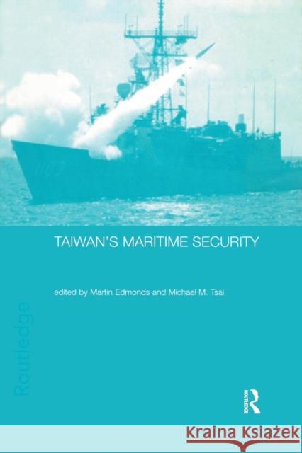 Taiwan's Maritime Security Martin Edmonds Michael M. Tsai 9781138371170 Routledge - książka