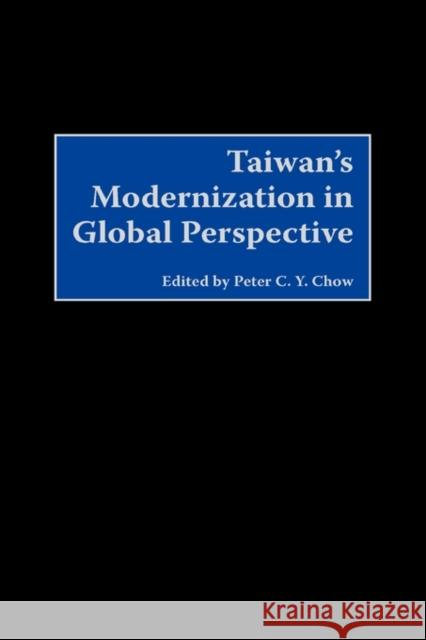 Taiwan's Modernization in Global Perspective Peter C. Y. Chow Peter C. Y. Chow 9780275970802 Praeger Publishers - książka