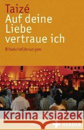 Taizé - Auf deine Liebe vertraue ich : Bibeleinführungen    9783451294983 Herder, Freiburg - książka