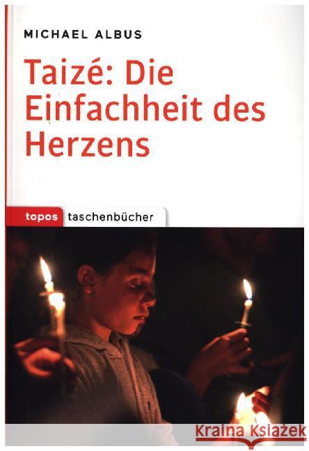 Taizé: Die Einfachheit des Herzens Albus, Michael 9783836710022 Topos plus - książka