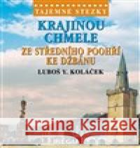 Tajemné stezky - Krajinou chmele ze středního Poohří ke Džbánu Luboš Y. Koláček 9788087866665 Regia - książka