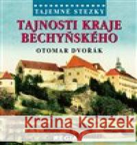 Tajemné stezky - Tajnosti kraje bechyňského Otomar Dvořák 9788087866405 Regia - książka