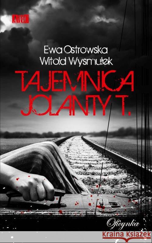 Tajemnica Jolanty T. Ostrowska Ewa, Wysmułek Witold 9788364307799 Oficynka - książka