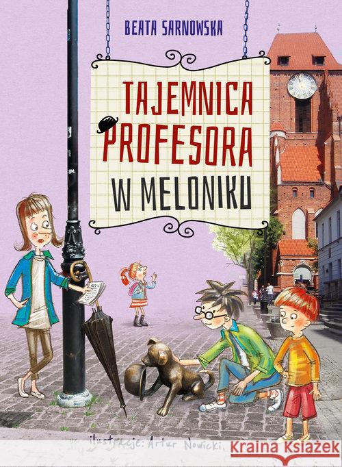 Tajemnica profesora w meloniku Sarnowska Beata 9788379156856 Skrzat - książka