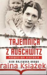 Tajemnica z Auschwitz Nina Majewska-Brown 9788311161429 Bellona - książka