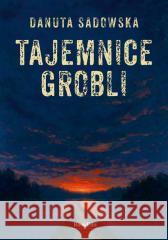 Tajemnice grobli Danuta Sadowska 9788368432381 BookEdit - książka
