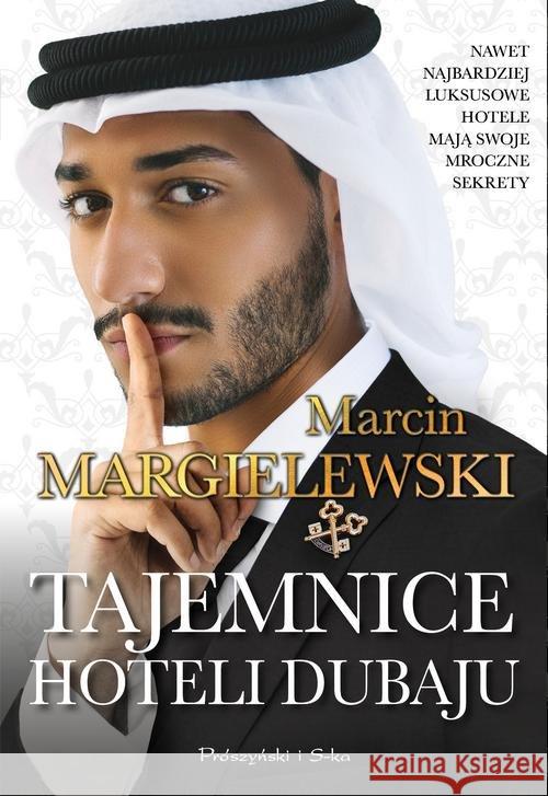 Tajemnice hoteli Dubaju Margielewski Marcin 9788381693066 Prószyński Media - książka