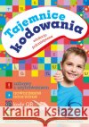 Tajemnice kodowania. Edukacja polonistyczna Klimkiewicz Danuta król Anna Płaszewska Bożena 9788379155699 Skrzat