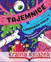 Tajemnice ludzkiego ciała. Nasza wspaniała anatomi Azmain Chowdhury 9788328738027 Magiczne - książka