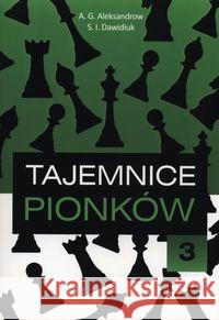 Tajemnice pionków 3 Aleksandrow  A.G. Dawidiuk S.I 9788362908271 Penelopa - książka