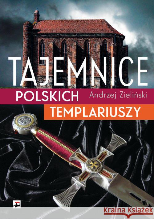 Tajemnice polskich templariuszy Zieliński Andrzej 9788373997714 Rytm - książka