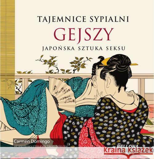 Tajemnice sypialni gejszy Domingo Carmen 9788311127012 Bellona - książka