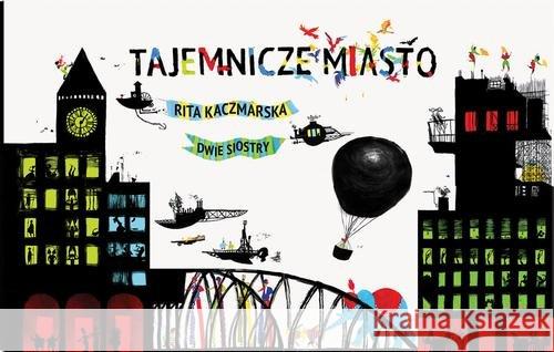 Tajemnicze miasto Kaczmarska Rita 9788365341341 Dwie Siostry - książka