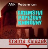 Tajemství papežovi knihovny Mik Peterman 9788026048268 Ufita - książka