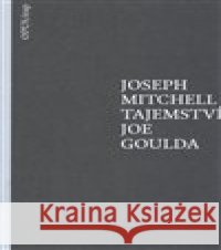 Tajemství Joe Goulda Joseph Mitchell 9788087048528 Opus - książka