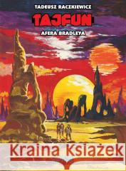 Tajfun: Afera Bradleya Tadeusz Raczkiewicz 9788366603868 Ongrys - książka