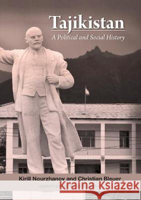 Tajikistan: A Political and Social History Nourzhanov, Kirill, Bleuer, Christian 9781925021158 Anu Press - książka