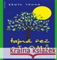 Tajná řeč stromů Erwin Thoma 9783981557671 ANCH BOOKS - książka