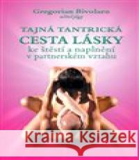 Tajná tantrická cesta lásky Gregorian Bivolaru 9788090761704 Lux divina - książka