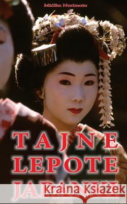 Tajne Lepote Japanki Miciko Norimoto Japanorama 9781502946409 Createspace - książka