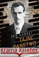 Tajne państwo. Opowieść o polskim Podziemiu w.2 Jan Karski 9788324088232 Horyzont - książka