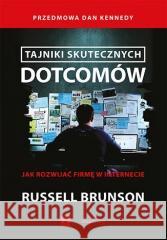 Tajniki skutecznych dotcomów Russell Brunson, Dan Kennedy 9788328387614 One Press / Helion - książka