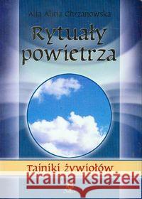 Tajniki żywiołów. Rytuały powietrza Chrzanowska Alla Alicja 9788360472699 Ars Scripti-2 - książka