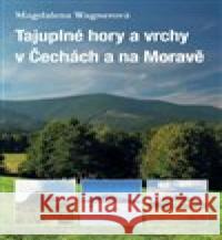 Tajuplné hory a vrchy v Čechách a na Moravě Magdalena Wagnerová 9788074284083 Plot - książka