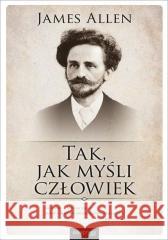 Tak, jak myśli człowiek w.2023 Allen James 9788383223988 One Press / Helion - książka