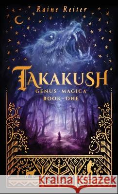 Takakush - Genus Magica Book 1 Raine Reiter 9781735685007 Twanoh Press - książka