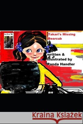 Takari's Missing Bearcub Randa Handler Randa Handler 9781932824551 Cubbie Blue Publishing (Aka Ravencrest Publis - książka