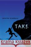 Take Jennifer Bradbury 9781416990093 Atheneum/Caitlyn Dlouhy Books