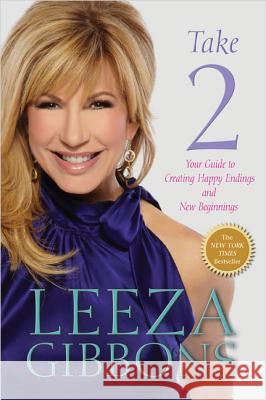 Take 2: Your Guide to Creating Happy Endings and New Beginnings Leeza Gibbons 9781401939823 Hay House - książka