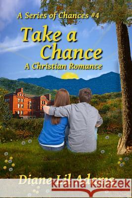 Take A Chance: A Christian Romance Adams, Diane Lil 9781522879367 Createspace Independent Publishing Platform - książka