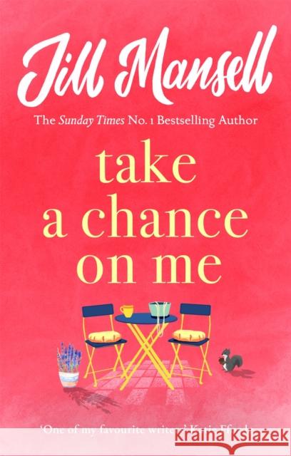 Take A Chance On Me Jill Mansell 9780755328222 Headline Publishing Group - książka