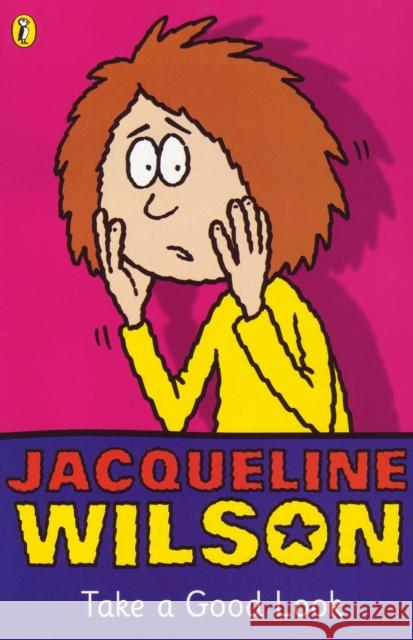 Take a Good Look Jacqueline Wilson 9780141309422 Penguin Random House Children's UK - książka