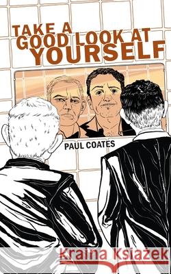 Take A Good Look At Yourself Paul Coates 9780645563726 Paul Coates - książka