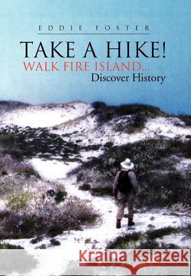 Take a Hike! Eddie Foster 9781456803094 Xlibris Corporation - książka
